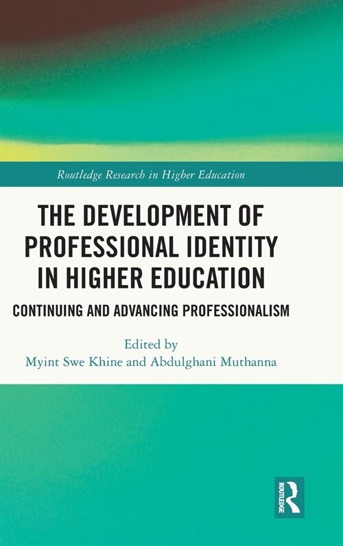 The Development of Professional Identity in Higher Education : Continuing and Advancing Professionalism (Hardcover)