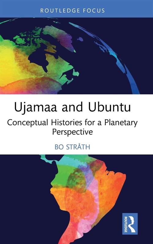 Ujamaa and Ubuntu : Conceptual Histories for a Planetary Perspective (Hardcover)