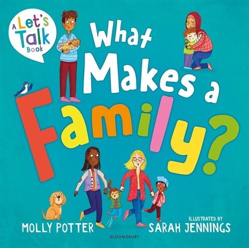 What Makes a Family? : A Let’s Talk picture book to help young children understand different types of families (Hardcover)