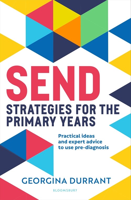 SEND Strategies for the Primary Years : Practical ideas and expert advice to use pre-diagnosis (Paperback)