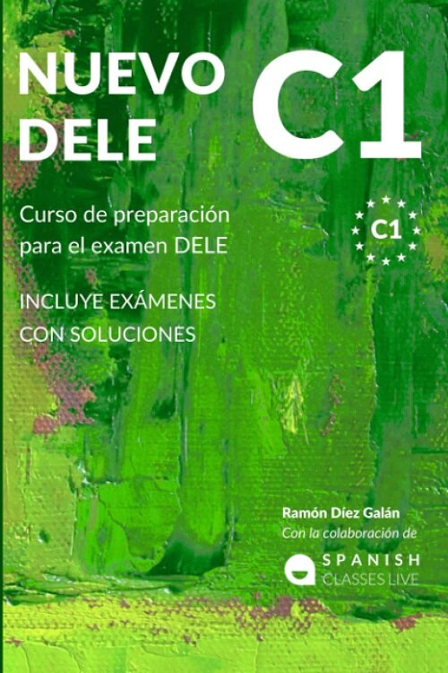 NUEVO DELE C1: Preparacion para el examen. Modelos completos del examen DELE C1 (Spanish Edition) (Paperback)