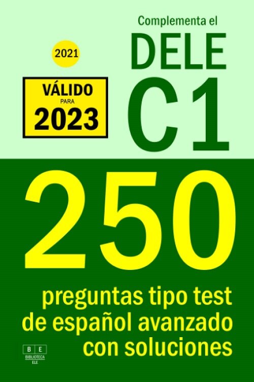 Complementa el DELE C1 - 2021 - 250 preguntas tipo test de espanol avanzado con soluciones (Paperback, Spanish Edition)