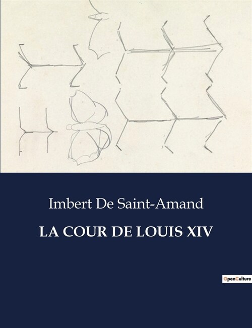 La Cour de Louis XIV (Paperback)