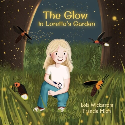 The Glow in Lorettas Garden (Paperback)