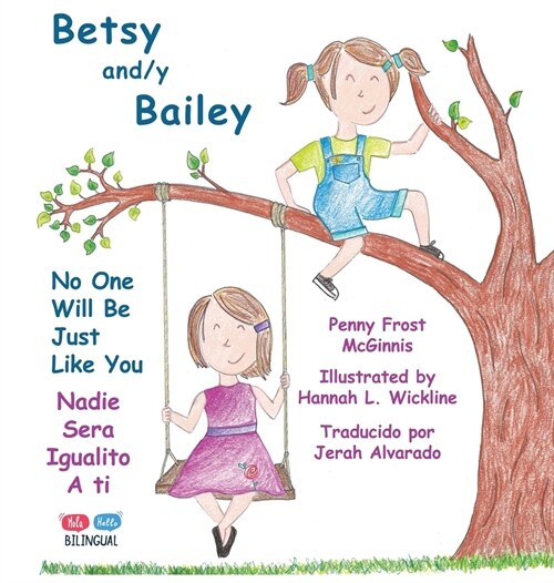 Betsy and/y Bailey: No One Will Be Just Like You (Hardcover)