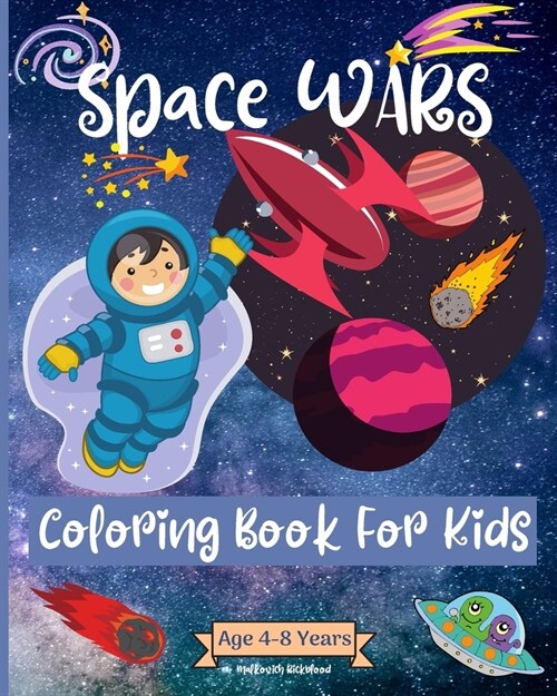 Space Wars Coloring Book For Kids Ages 4-8 years: Amazing Outer Space Coloring Pages for Kids (Paperback)