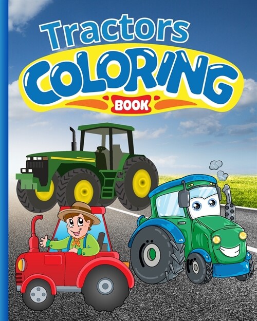 Tractors Coloring Book For Kids: Perfect for Kids Who Love Tractors, Farm Tractor For Children, Vehicles Book (Paperback)