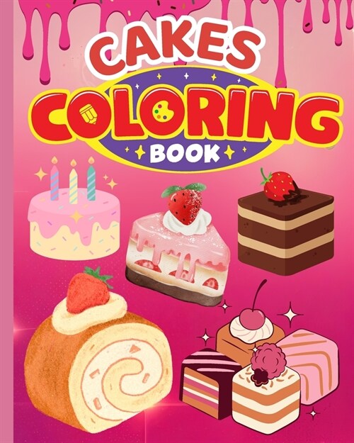 Cakes Coloring Book For Kids: Cake Coloring Book for Kids Ages 4-8, Fun and Activity Coloring Book For Kids (Paperback)