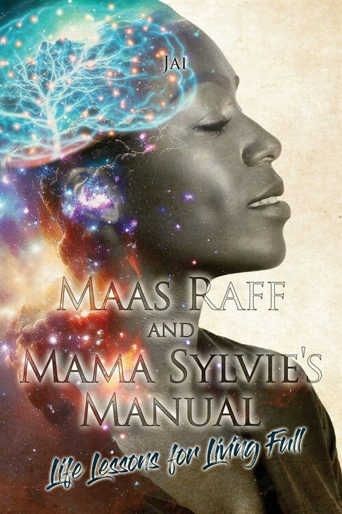 Maas Raff and Mama Sylvies Manual Life Lessons for Living Full (Paperback)