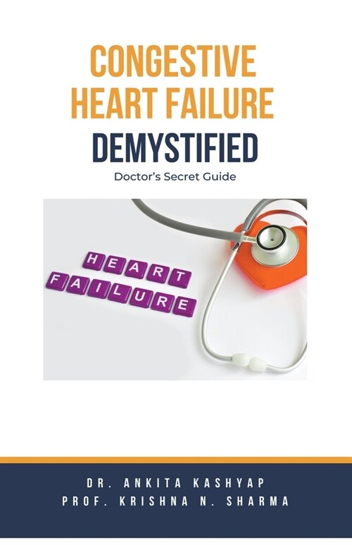 Congestive Heart Failure Demystified: Doctors Secret Guide (Paperback)