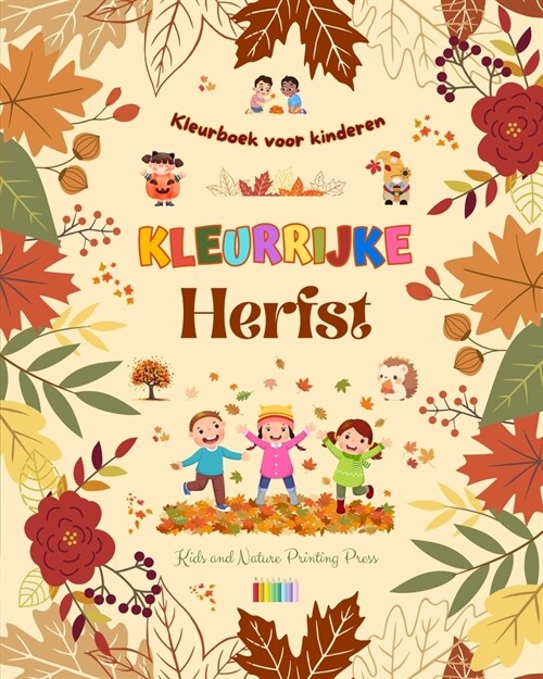 Kleurrijke herfst Kleurboek voor kinderen Vrolijke herfsttekeningen van bossen, dieren, Halloween en nog veel meer: Verbazingwekkende verzameling crea (Paperback)