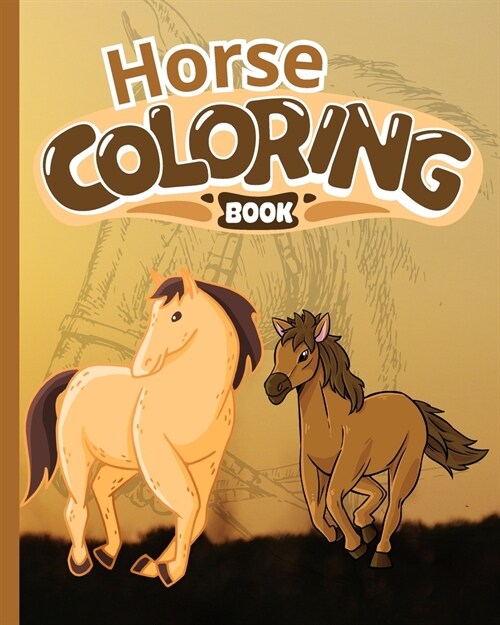 Horse Coloring Book For Kids: The beautiful World Of Horses, Coloring Book Horses, Cute Baby Horses Book (Paperback)