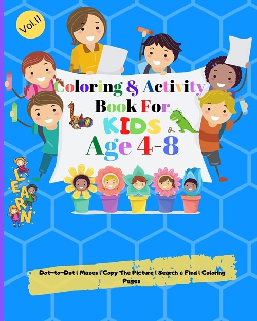 Coloring and Activity books for kids ages 3-6: Coloring Pages, Dot to Dot Designs, Mazes, Search And Find, Copy the Picture (Paperback)
