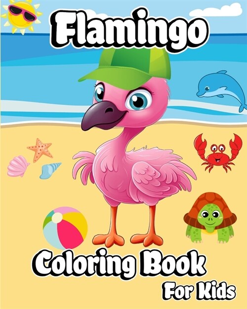 Flamingo Coloring Book for Kids: Beautiful and Cute Bird Illustrations for Toddlers (Paperback)