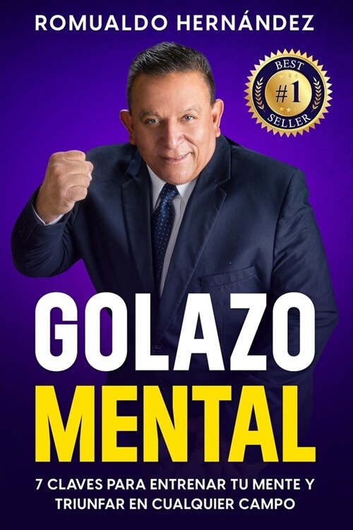 Golazo Mental: 7 Claves Para Entrenar Tu Mente Y Triunfar En Cualquier Campo (Paperback)