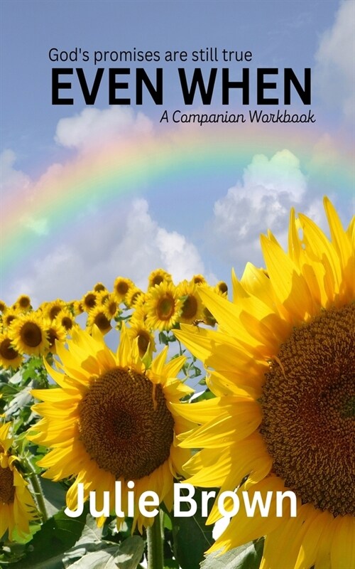 Even When: Gods Promises Are Still True.: A companion workbook (Paperback)