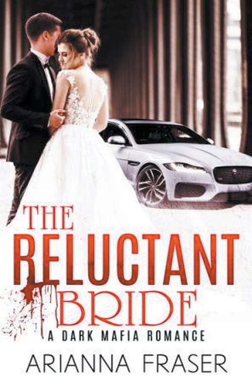 The Reluctant Bride - A Dark Mafia Arranged Marriage Romance (Paperback)