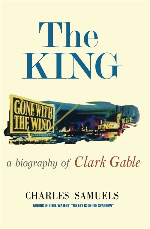 The King: A Biography of Clark Gable (Paperback)