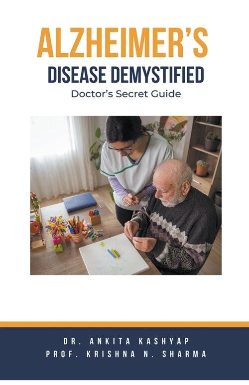 Alzheimers Disease Demystified: Doctors Secret Guide (Paperback)
