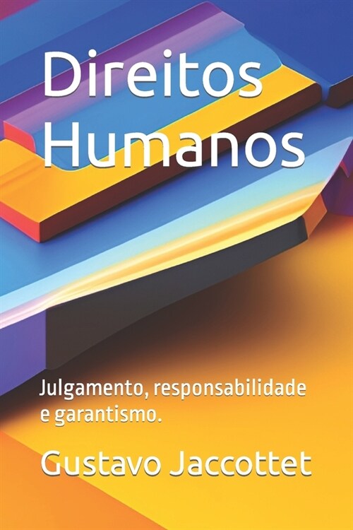 Direitos Humanos: Responsabilidade, Julgamento e o Pensamento de Hannah Arendt (Paperback)