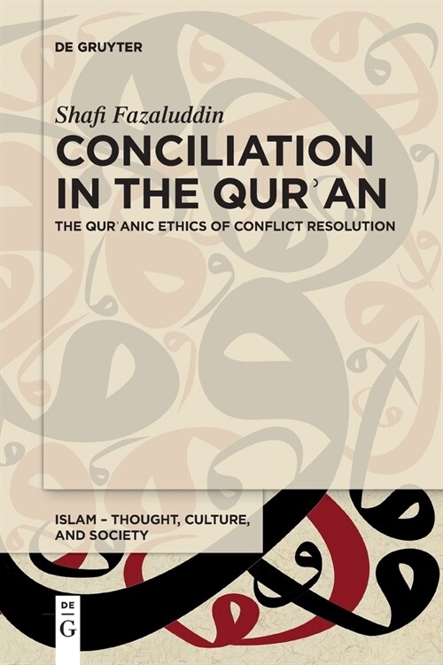Conciliation in the Qurʾan: The Qurʾanic Ethics of Conflict Resolution (Paperback)