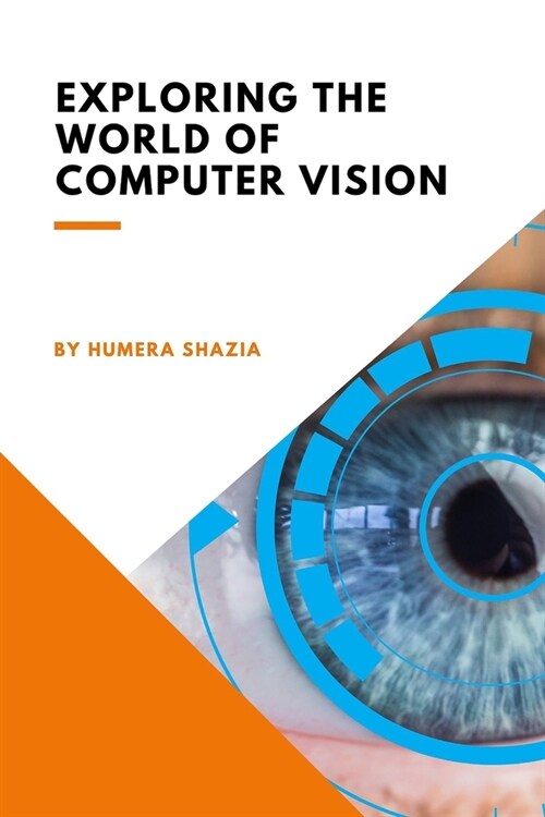 Exploring the World of Computer Vision (Paperback)