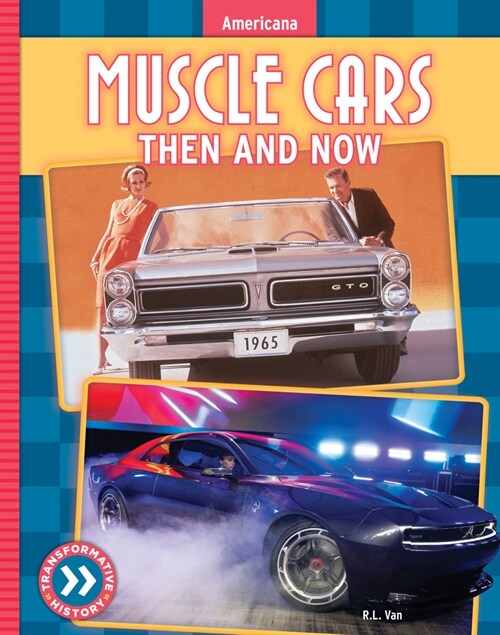 Muscle Cars: Then and Now (Library Binding)