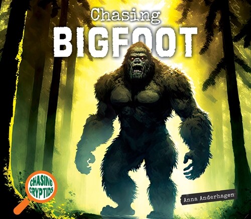 Chasing Bigfoot (Library Binding)