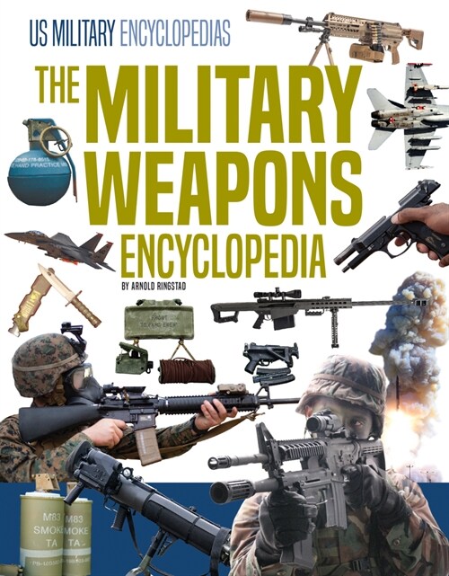 Military Weapons Encyclopedia (Library Binding)