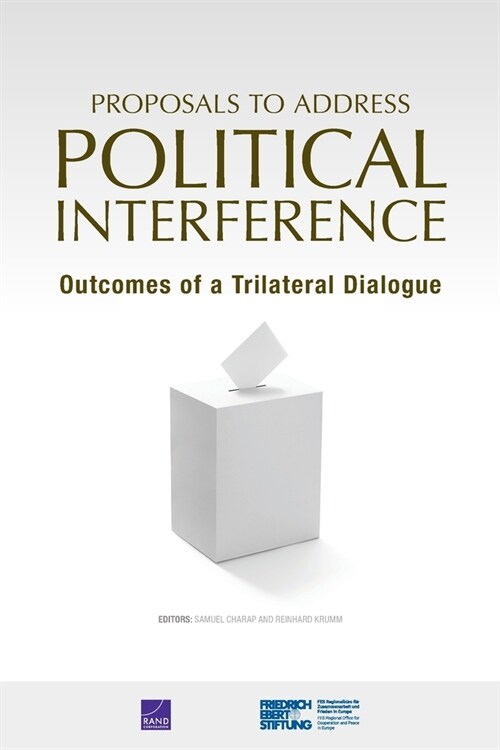 Proposals to Address Political Interference: Outcomes of a Trilateral Dialogue (Paperback)