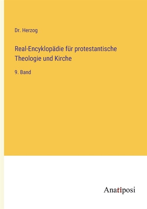 Real-Encyklop?ie f? protestantische Theologie und Kirche: 9. Band (Paperback)