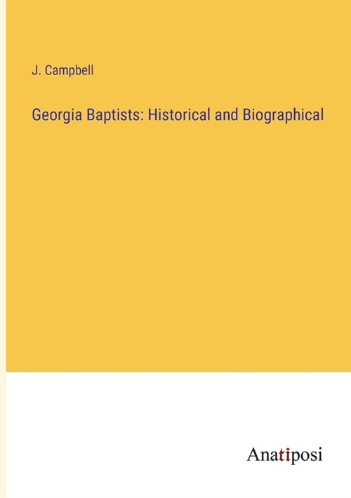 Georgia Baptists: Historical and Biographical (Paperback)
