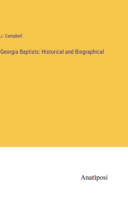 Georgia Baptists: Historical and Biographical (Hardcover)