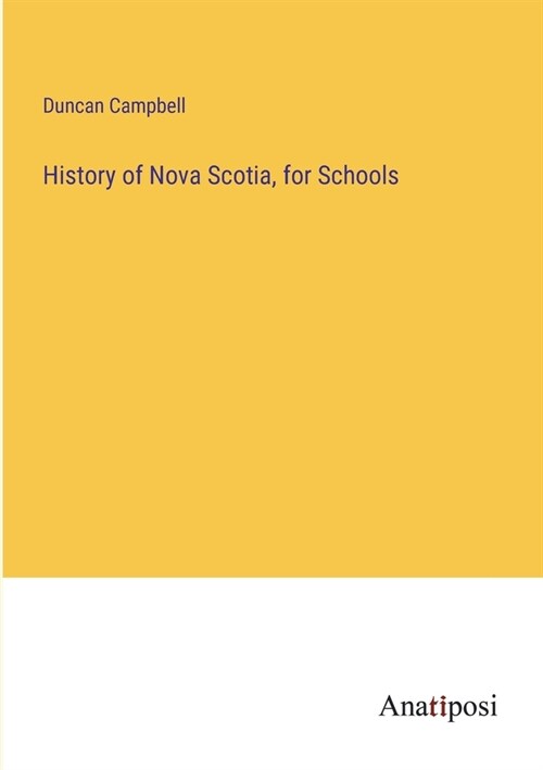 History of Nova Scotia, for Schools (Paperback)