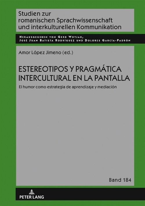 Estereotipos Y Pragm?ica Intercultural En La Pantalla: El Humor Como Estrategia de Aprendizaje Y Mediaci? (Hardcover)