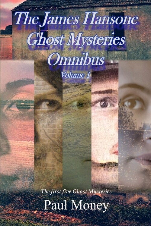 The James Hansone Ghost Mysteries Omnibus: Volume 1 (Paperback)