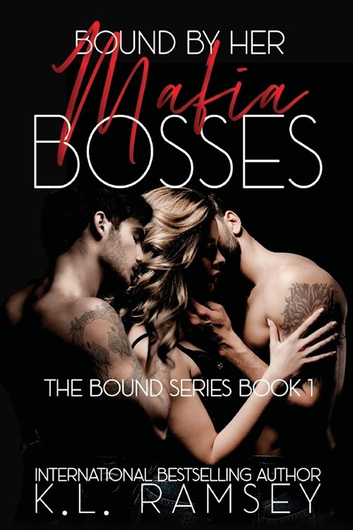 Bound by Her Mafia Bosses: A Why Choose, MMF, Mafia Angsty Romance (Paperback)