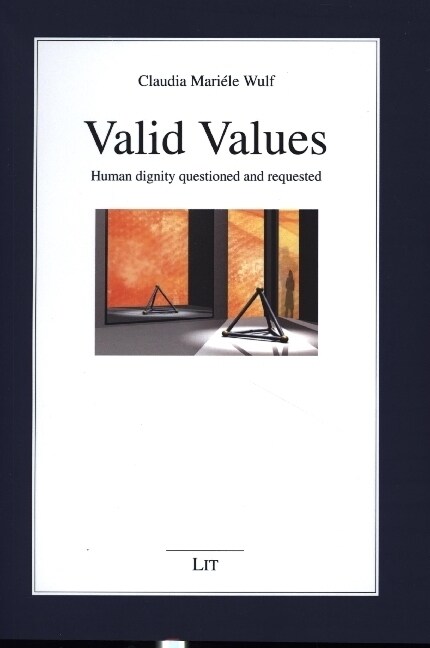 Valid Values: Human Dignity Questioned and Requested (Paperback)