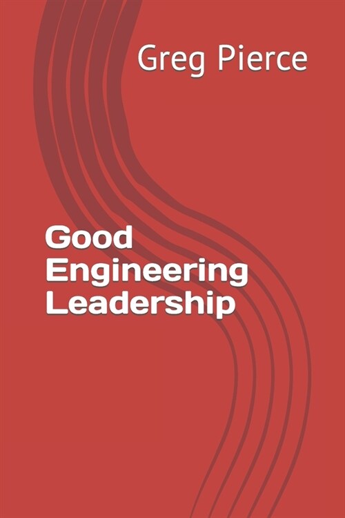 Good Engineering Leadership (Paperback)