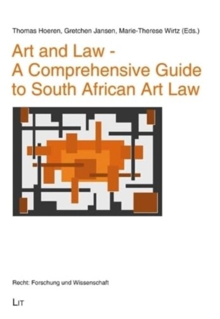 Art and Law - A Comprehensive Guide to South African Art Law (Paperback)