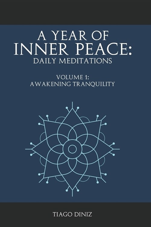 A Year of Inner Peace: Daily Meditations Vol.1: Volume 1: Awakening Tranquility (Paperback)