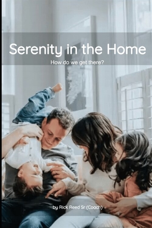 Serenity in the Home: How do we get there? (Paperback)