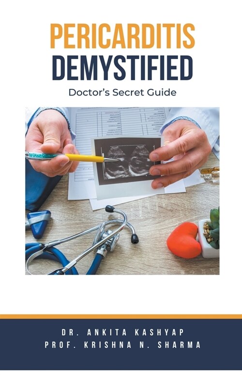 Pericarditis Demystified: Doctors Secret Guide (Paperback)