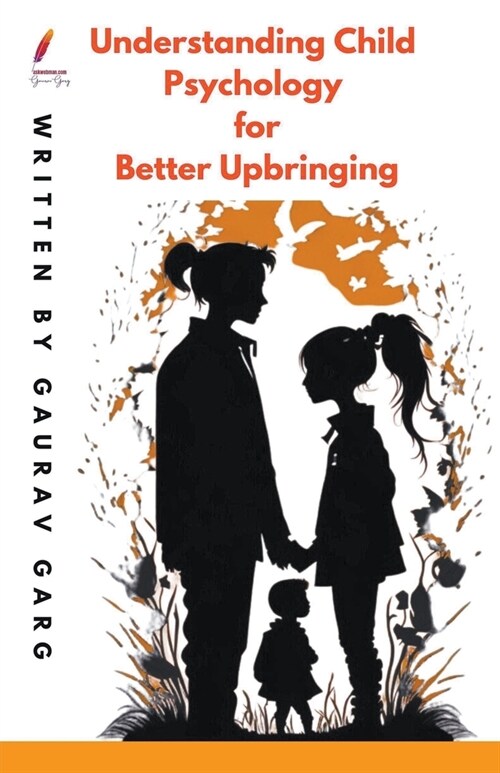 Understanding Child Psychology for Better Upbringing (Paperback)