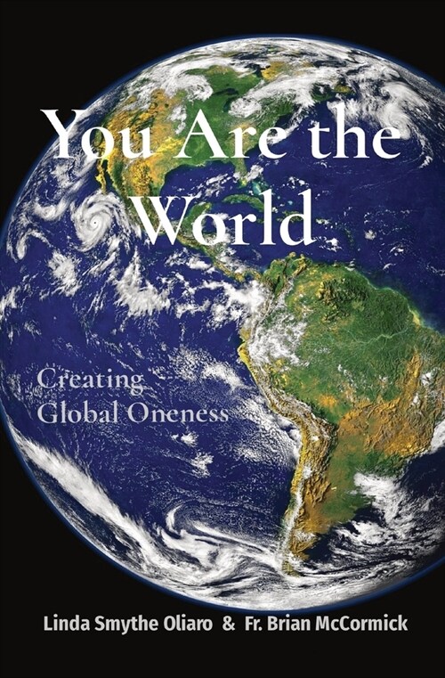 You Are the World: Creating Global Oneness (Paperback)