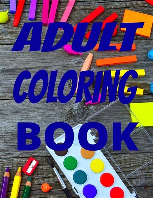 Adult Coloring Book: Relaxation, meditation, peaceful coloring book (Paperback)