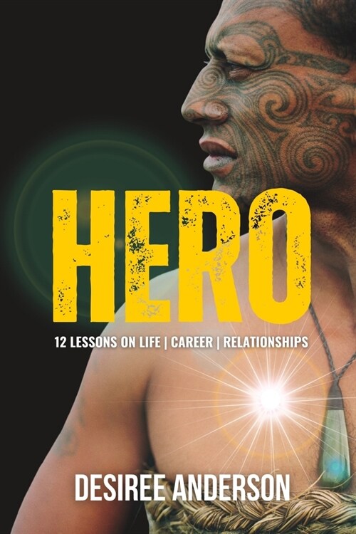 Hero: 12 Lessons on Life, Career and Relationships (Paperback)