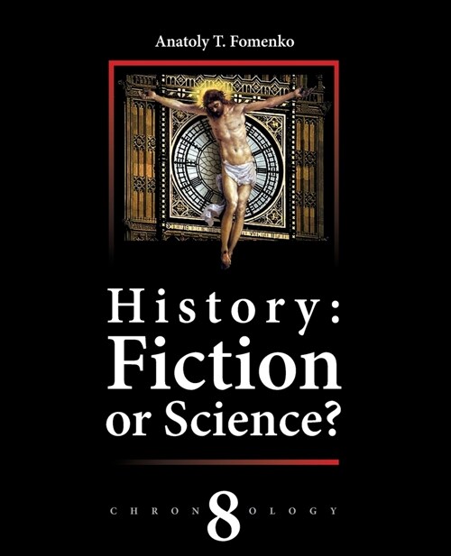 History: Fiction or Science? Volume 8: Reconstruction of Chronology (Paperback)
