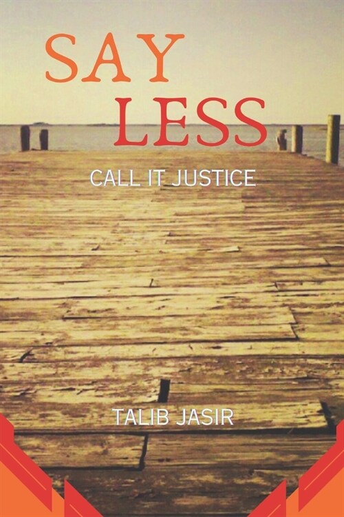 Say Less: Call it Justice (Paperback)