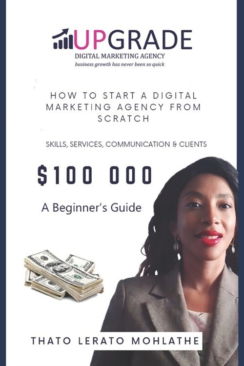 How to Start a Digital Marketing Agency from Scratch: Skills, Services, Communication & Clients... (Paperback)